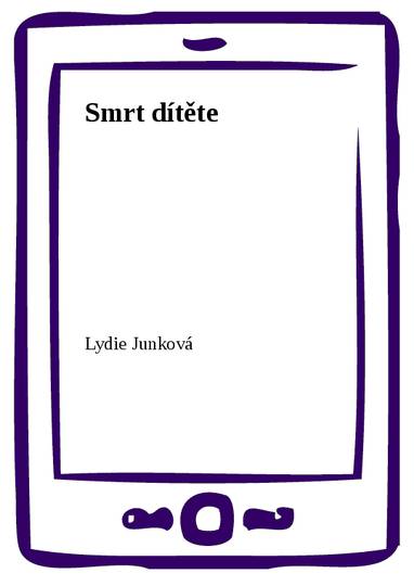 E-kniha Smrt dítěte - Lydie Junková