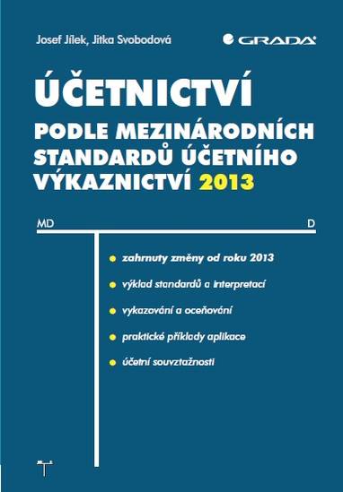 E-kniha Účetnictví podle mezinárodních standardů účetního výkaznictví 2013 - Josef Jílek, Jitka Svobodová